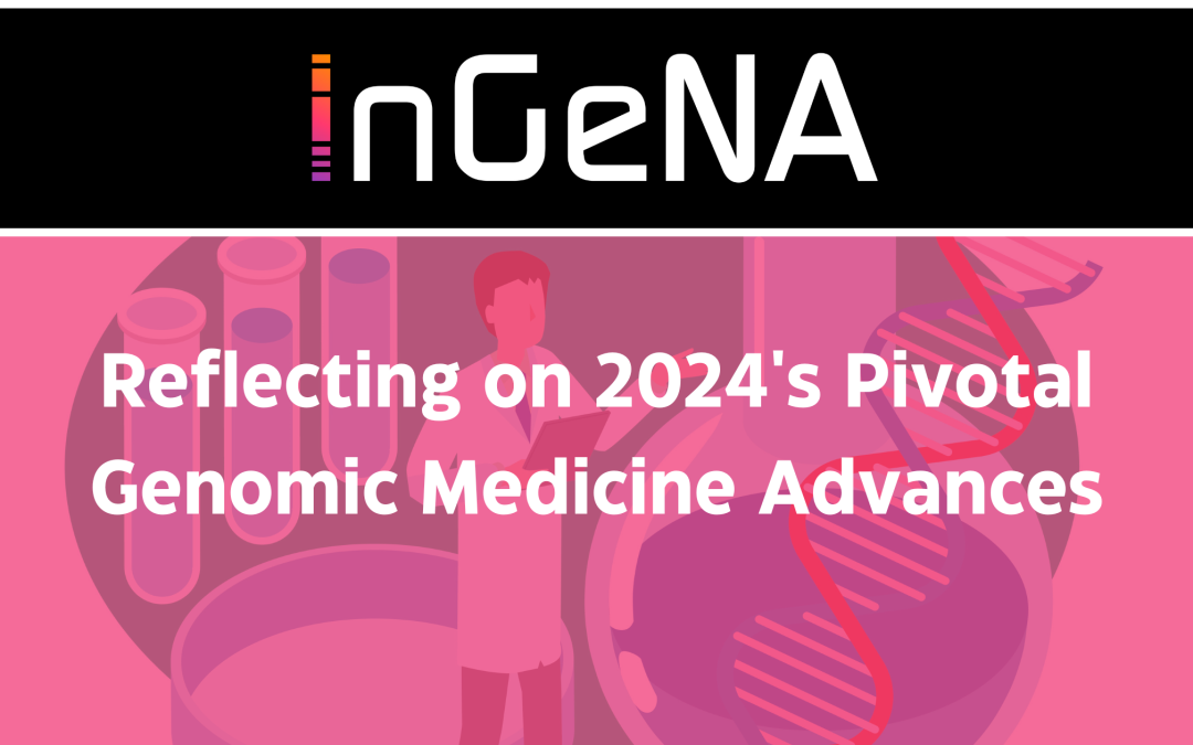 Reflecting on 2024’s Pivotal Genomic Medicine Advances