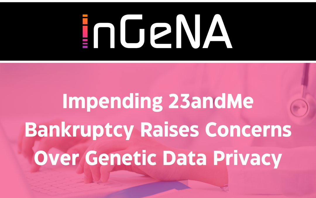 Impending 23andMe Bankruptcy Raises Concerns Over Genetic Data Privacy